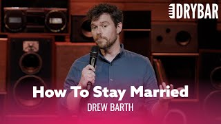 How To Stay Married Without Killing Your Spouse. Drew Barth - Full Special
