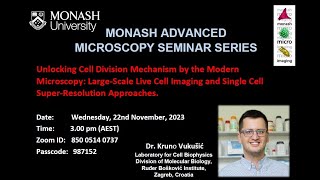 Monash Advanced Microscopy Seminar Series: Kruno Vukušić, Ruđer Bošković Institute, Zagreb, Croatia