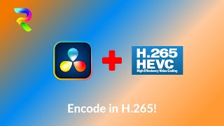 h265 and DaVinci - Less Space and Faster Encoding!