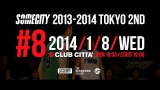 SOMECITY 2013-2014 TOKYO 2nd 第7戦 DIGEST