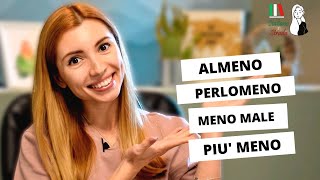 КАК ПЕРЕВОДЯТСЯ ALMENO, PERLOMENO, MENO, MENOMALE С ИТАЛЬЯНСКОГО?