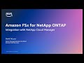 Managing Amazon FSx for NetApp ONTAP with NetApp Cloud Manager | Amazon Web Services