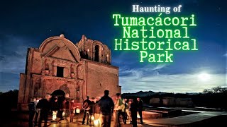 Haunting of Tumacácori National Historical Park