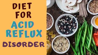 DIET FOR ACID REFLUX DISORDER -5 BEST & 5 WORST Foods for Acidity