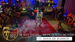 CuatroPunto5 - Si Soy Infiel / Mi Pequeño Mundo ft. Los Hijos de Barrón [En Vivo]