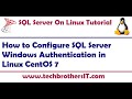 How to Configure SQL Server Windows Authentication in Linux CentOS 7 - SQL Server on Linux Tutorial