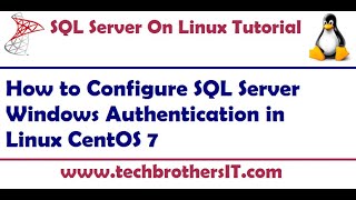 How to Configure SQL Server Windows Authentication in Linux CentOS 7 - SQL Server on Linux Tutorial
