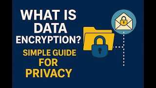 5. What Is Data Encryption A Simple Guide to Privacy & Protection