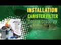 Tutorial How to Install Canister Filter DoPhin cf600