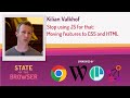 Kilian Valkhof - Stop using JS for that:Moving features to CSS and HTML