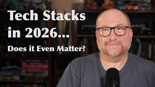 Picking a Tech Stack in 2026... Does It Even Matter?