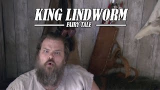 King Lindworm - An ancient tale from a long forgotten kingdom