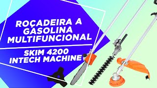 CONHEÇA A ROÇADEIRA MULTIFUNCIONAL 1,7HP 42,7CC TEMPOS SKIM4200 DA INTECH MACHINE