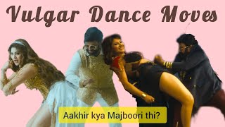 How Bollywood Promoting Such Vulgar Dance Moves Openly