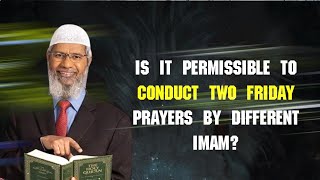 Is it permissible to conduct two Friday prayers by different Imam?