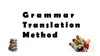 Grammar translation method  GTM - Language teaching methods & Approaches