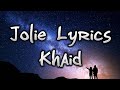 Jolie - Khaid (lyrics)