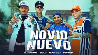 NOVIO NUEVO  - GUSTY DJ, @ECKOYG, @EsElPeipper, @elaggume (Video Oficial)