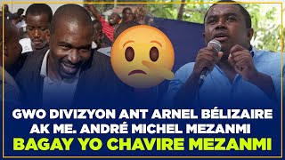 GEN GWO DIVIZYON NAN MITAN ARNEL BÉLIZAIRE AK Me  ANDRÉ MICHEL MEZANMI !