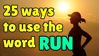 25 Uses for the Word RUN You Never Knew Existed