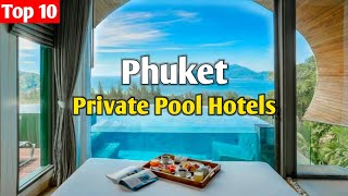 Top 10 Best Private Pool Hotels in Phuket 🇹🇭