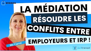Médiation au travail - une nouvelle manière de résoudre les conflits entre employeurs et IRP !