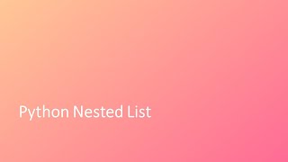 Tutorial - 11 | Python | List Data Type | Nested List | Python Crash Course |
