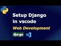 Python Django | Setup Django in VSCode | Web Development