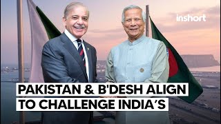 Bangladesh \u0026 Pakistan align to challenge India’s dominance in South Asia | InShort