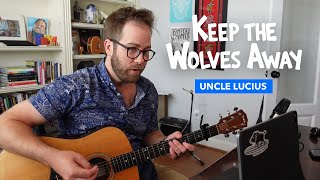 Keep the Wolves Away • Guitar lesson w/ lyrics & chords (Uncle Lucius) • Lesson #310