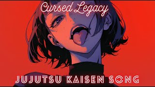 Cursed Legacy - Jujutsu Kaisen Fanfiction Song