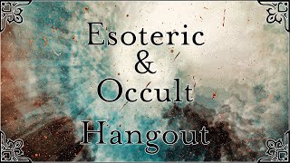 Esoteric and Occult - Hangout