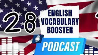 English Vocabulary Booster Podcast Episode 28