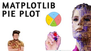 Matplotlib Pie Plot in Hindi | Python Matplotlib | Machine Learning Tutorial