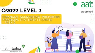 AAT Q2022 Level 3 Financial Accounting: Preparing Financial Statements - Task 5 - First Intuition