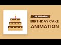 CSS Birthday Cake Animation | CSS Animation
