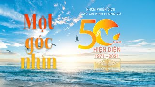 MỘT GÓC NHÌN - 50 năm hiện diện Nhóm Phiên dịch các Giờ Kinh Phụng Vụ