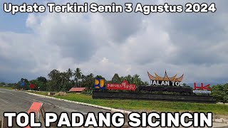 JALAN TOL PADANG SICINCIN‼️UPDATE TERKINI SENIN 3 AGUSTUS 2024