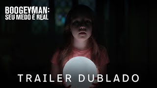 Boogeyman: Seu Medo é Real | Trailer Oficial Dublado