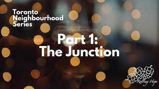 Toronto Neighbourhood Series (Part 1: the Junction)