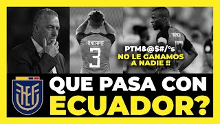 Análisis de la mala racha de Ecuador en Copa América y Eliminatorias sudamericanas Qatar 2022