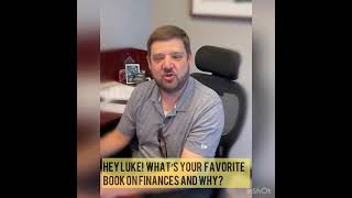 Hey Luke, What's your favorite book on finance and why?