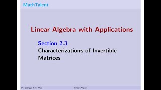 MathTalent Linear Algebra Sec 2.3 Characterizations of Invertible Matrices
