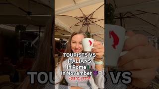 TOURISTS vs ITALIANS or welcome to Rome in November