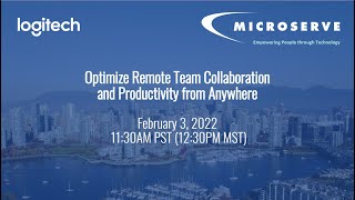 Microserve \u0026 Logitech - Optimize Remote Team Collaboration​ and Productivity from Anywhere