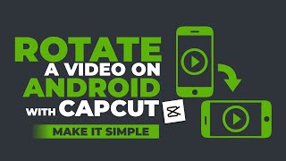 How to Rotate a Video on Android with the CapCut App