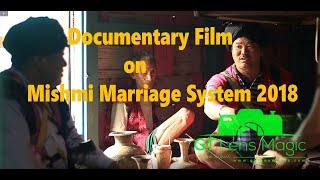 First Documentary Film on Mishmi Marriage System 2018 | Mishmi Tribe | Arunachal Pradesh India