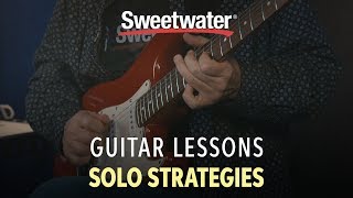 5 Guitar Soloing Strategies | Guitar Lesson