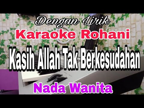 KASIH ALLAH TAK BERKESUDAHAN | KARAOKE ROHANI | NADA WANITA | LAGU ...