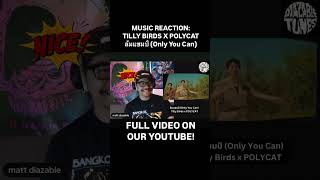 Tilly Birds x POLYCAT ล้มแชมป์ (Only You Can)  reaction (2025 thai summer bop!!!)